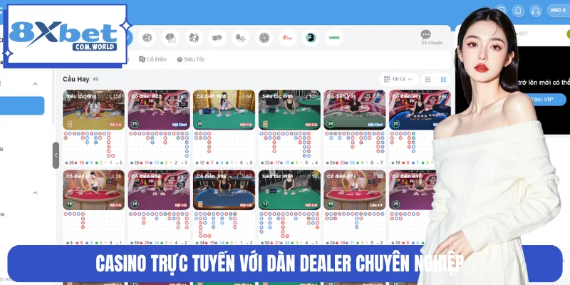 Dealer chuyên nghiệp tại 8XBET mang đến trải nghiệm sống động